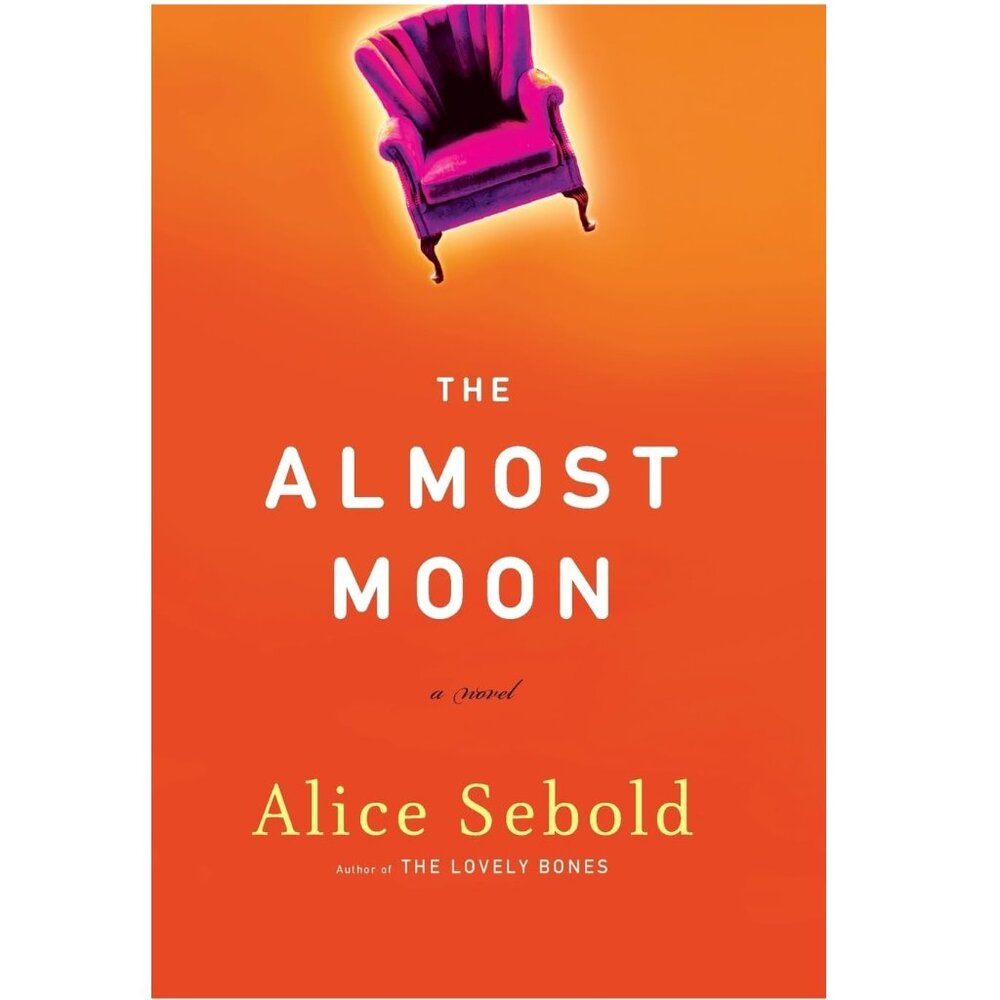 The Almost Moon: A Novel By Alice Sebold Book - Hardcover